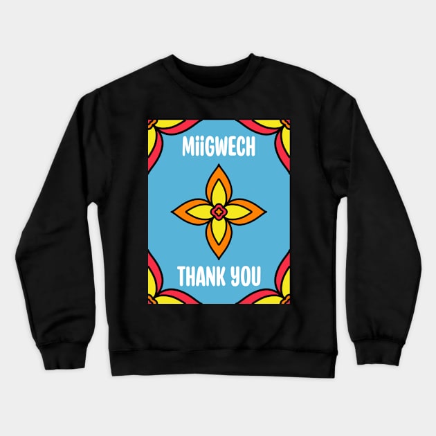 Thank You Ojibwe Crewneck Sweatshirt by Niibidoon